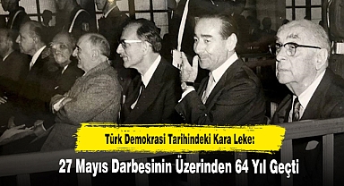 Türk Demokrasi Tarihindeki Kara Leke: 27 Mayıs Darbesinin Üzerinden 64 Yıl Geçti