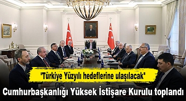 Cumhurbaşkanlığı Yüksek İstişare Kurulu toplandı