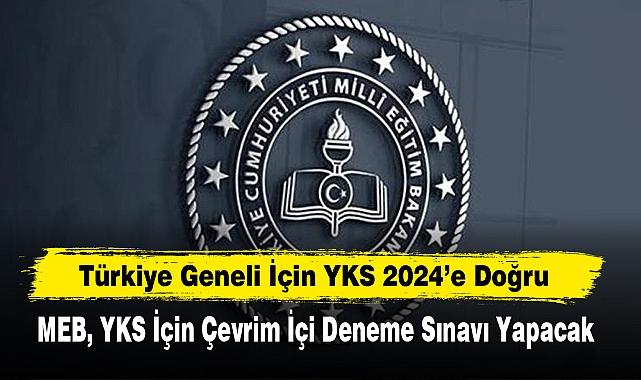 Türkiye Geneli İçin YKS 2024’e Doğru