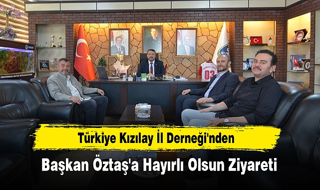 Türkiye Kızılay İl Derneği'nden Başkan Öztaş'a Hayırlı Olsun Ziyareti