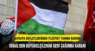 ÜÇ AVRUPA DEVLETİ FİLİSTİN'İ TANIMA KARARI ALDI