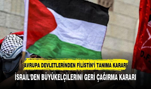 ÜÇ AVRUPA DEVLETİ FİLİSTİN'İ TANIMA  KARARI ALDI