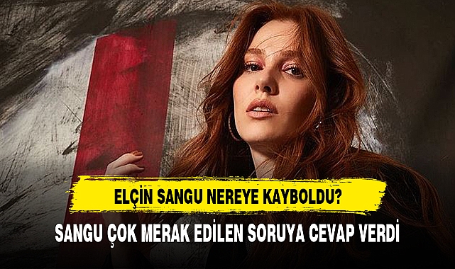 ÜNLÜ OYUNCU KAMUOYUNUN  MERAKINI GİDERDİ