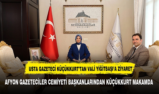USTA GAZETECİDEN VALİ YİĞİTBAŞI'NA ZİYARET