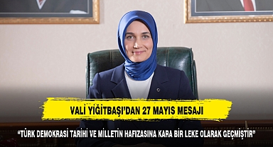 VALİ YİĞİTBAŞI'DAN 27 MAYIS MESAJI