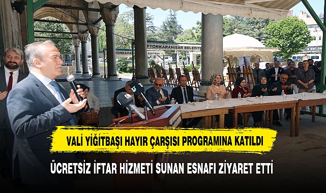 VALİ YİĞİTBAŞI HAYIR ÇARŞISI PROGRAMINA KATILDI