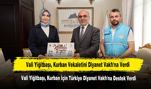 Vali Yiğitbaşı, Kurban Vekaletini Türkiye Diyanet Vakfı'na Verdi