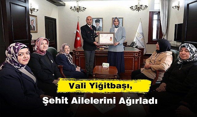 Vali Yiğitbaşı,  Şehit Ailelerini Ağırladı