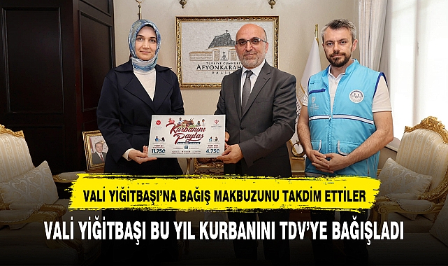 VALİ YİĞİTBAŞI TDV'YE BAĞIŞ YAPTI