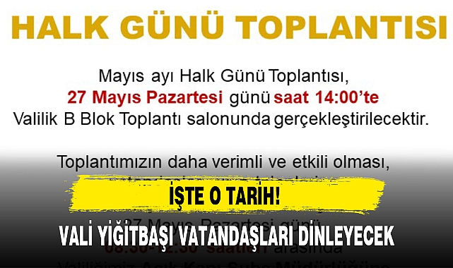 VALİ YİĞİTBAŞI VATANDAŞLARI DİNLEYECEK