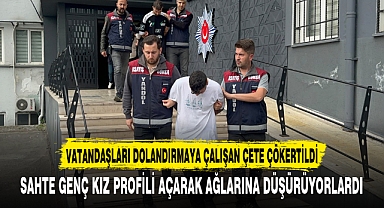 VATANDAŞLARI DOLANDIRMAYA ÇALIŞAN ÇETE ÇÖKERTİLDİ