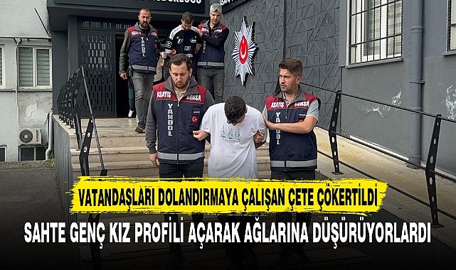 VATANDAŞLARI DOLANDIRMAYA ÇALIŞAN ÇETE ÇÖKERTİLDİ