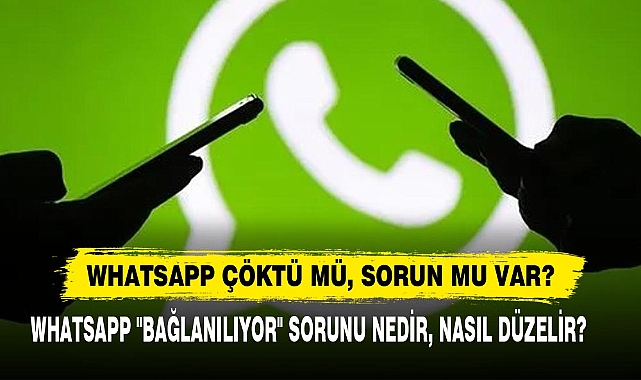 Whatsapp Çöktü Mü, Sorun Mu Var?