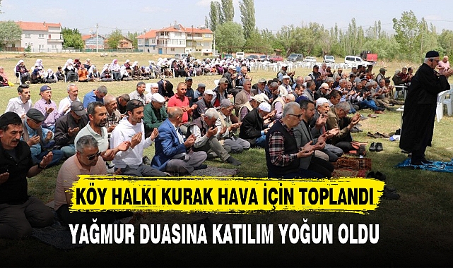 YAĞMUR DUASINA KATILIM YOĞUN OLDU