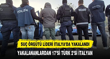 YAKALANANLARDAN 17'Sİ TÜRK, 2'Sİ İTALYAN