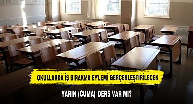 YARIN OKULLARDA EYLEM VAR PEKİ OKULLAR TATİL Mİ?