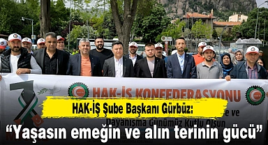 "Yaşasın emeğin ve alın terinin gücü"
