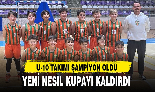 YENİ NESİL KUPAYI KALDIRDI