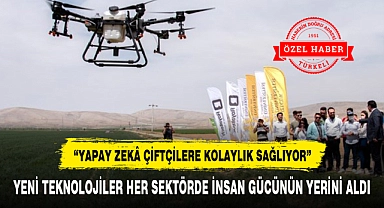 YENİ TEKNOLOJİLER HER SEKTÖRDE İNSAN GÜCÜNÜN YERİNİ ALDI