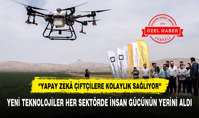 YENİ TEKNOLOJİLER HER SEKTÖRDE İNSAN GÜCÜNÜN YERİNİ ALDI