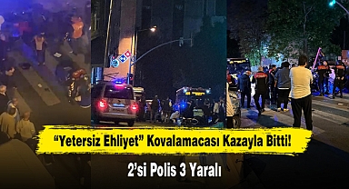 “Yetersiz Ehliyet” Kovalamacası Kazayla Bitti! 2’si Polis 3 Yaralı