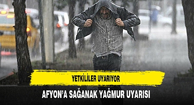 Yetkililer Uyarıyor Afyon'a Sağanak Yağmur Uyarısı