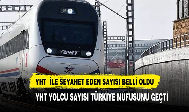 YHT ile seyahat eden yolcu sayısı 86 milyonu geçti