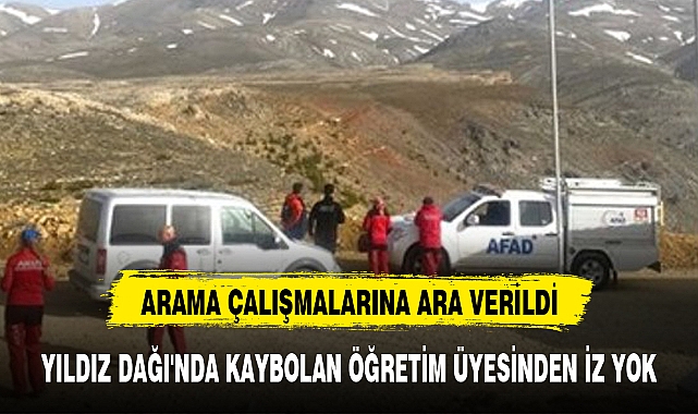 YILDIZ DAĞI'NDA KAYBOLAN ÖĞRETİM ÜYESİNDEN İZ YOK