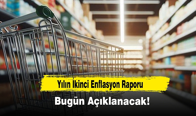 Yılın İkinci Enflasyon Raporu Bugün Açıklanacak