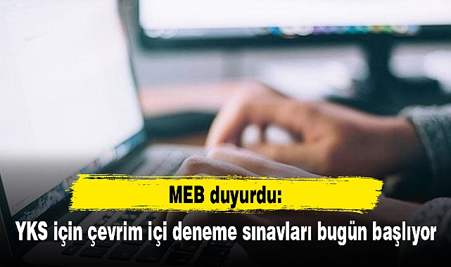 YKS için çevrim içi deneme sınavları bugün başlıyor