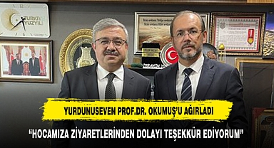 YURDUNUSEVEN REKTÖR OKUMUŞ'U TBMM'DE AĞIRLADI