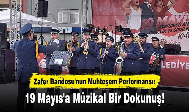 Zafer Bandosu'nun Muhteşem Performansı: 19 Mayıs'a Müzikal Bir Dokunuş!