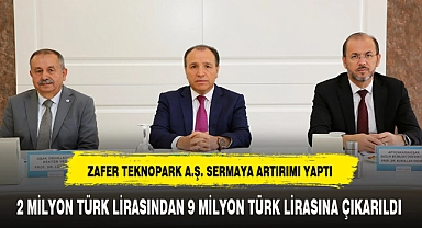 ZAFER TEKNOPARK A.Ş. SERMAYA ARTIRIMI YAPTI