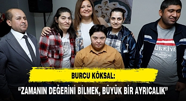 "ZAMANIN DEĞERİNİ BİLMEK, BÜYÜK BİR AYRICALIK"