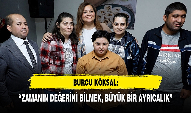 "ZAMANIN DEĞERİNİ BİLMEK, BÜYÜK BİR AYRICALIK"