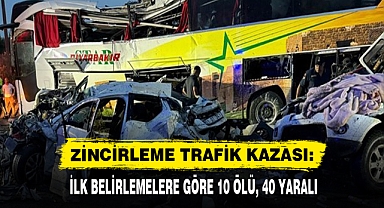 ZİNCİRLEME TRAFİK KAZASI: İLK BELİRLEMELERE GÖRE 10 ÖLÜ, 40 YARALI