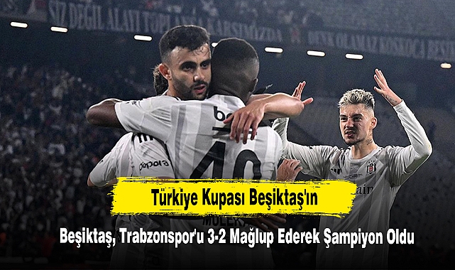 Ziraat Türkiye Kupası Beşiktaş'ın