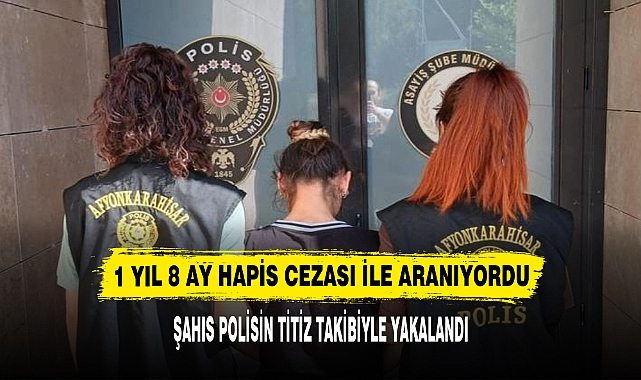 1 YIL 8 AY HAPİS CEZASI İLE ARANIYORDU
