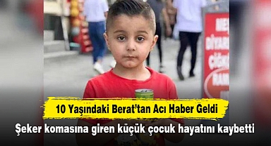 10 Yaşındaki Berat’tan Acı Haber Geldi: Şeker komasına giren küçük çocuk hayatını kaybetti