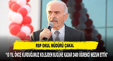 "10 YIL ÖNCE KURDUĞUMUZ KOLEJDEN BUGÜNE KADAR 2400 ÖĞRENCİ MEZUN ETTİK"