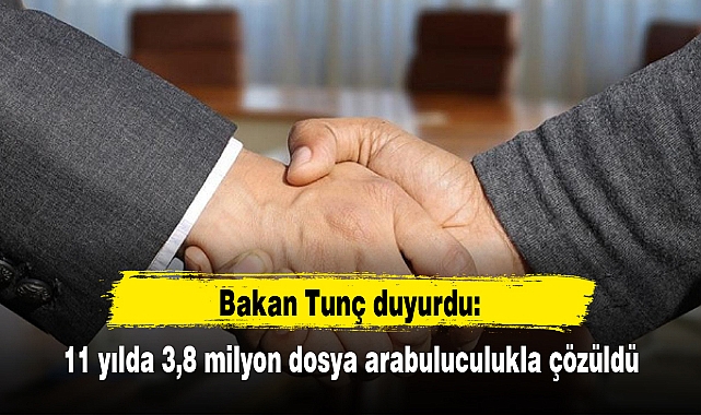 11 yılda 3,8 milyon dosya arabuluculukla çözüldü