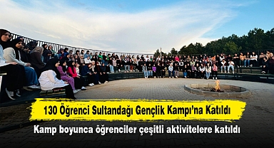 130 Öğrenci Sultandağı Gençlik Kampı’na Katıldı