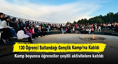130 Öğrenci Sultandağı Gençlik Kampı’na Katıldı