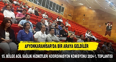 15. Bölge Acil Sağlık Hizmetleri Koordinasyon Komisyonu 2024-1. Toplantısı Gerçekleştirildi