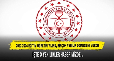 2023-2024 Eğitim Öğretim Yılına, Birçok Yenilik Damgasını Vurdu
