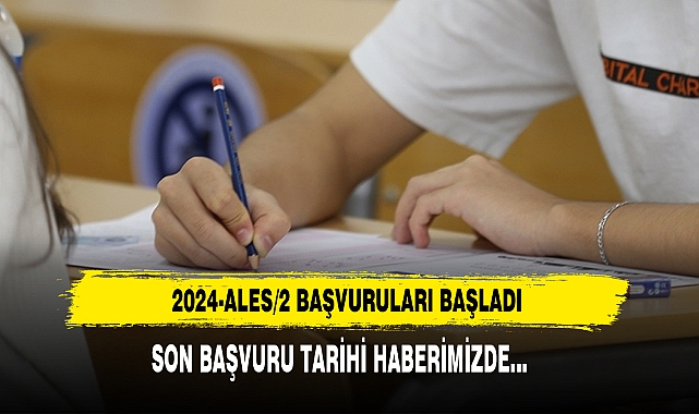 2024-ALES/2 BAŞVURULARI BAŞLADI