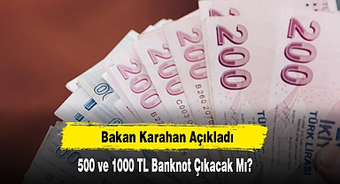 500 ve 1000 TL Banknot Çıkacak Mı?