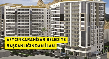AFYONKARAHİSAR BELEDİYE BAŞKANLIĞINDAN İLAN