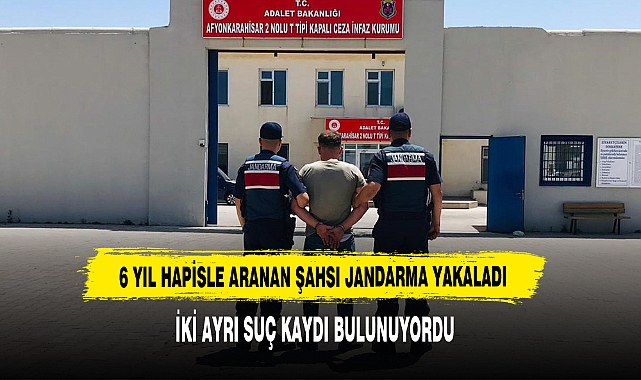6 Yıl Hapisle Aranan Şahsı Jandarma Yakaladı