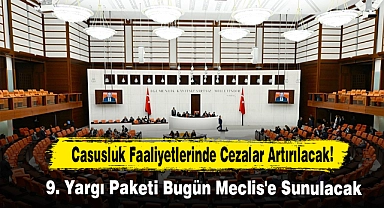 9. Yargı Paketi Bugün Meclis'e Sunulacak
